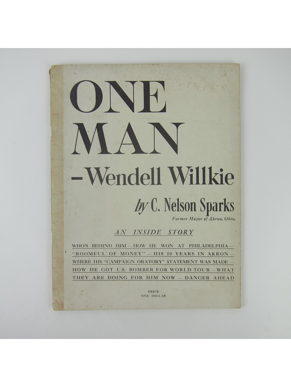One Man Wendell Willkie Presidential Candidate by C. Nelson Sparks Vintage 1943